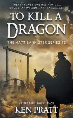 Să ucizi un dragon: Un roman western creștin - To Kill A Dragon: A Christian Western Novel