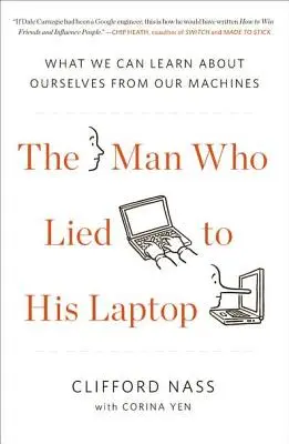 The Man Who Lied to His Laptop (Omul care și-a mințit laptopul): Ce putem învăța despre noi înșine de la mașinile noastre - The Man Who Lied to His Laptop: What We Can Learn about Ourselves from Our Machines