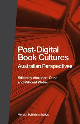 Post-Digital Book Cultures: Perspective australiene - Post-Digital Book Cultures: Australian Perspectives