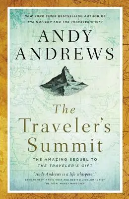 The Traveler's Summit: Continuarea remarcabilă a Cadoului călătorului (The Remarkable Sequel to the Traveler's Gift) - The Traveler's Summit: The Remarkable Sequel to the Traveler's Gift