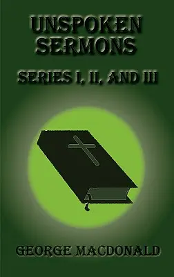 Predici nespuse - seriile I, II și III - Unspoken Sermons - Series I, II, and III
