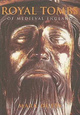 Morminte regale din Anglia medievală - Royal Tombs of Medieval England