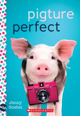 Pigtura perfectă: Un roman al dorințelor - Pigture Perfect: A Wish Novel