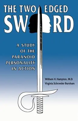 Sabia cu două tăișuri: un studiu al personalității paranoide în acțiune - The Two-Edged Sword: A Study of the Paranoid Personality in Action
