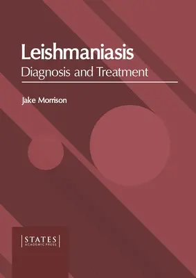 Leishmanioza: Diagnoză și tratament - Leishmaniasis: Diagnosis and Treatment