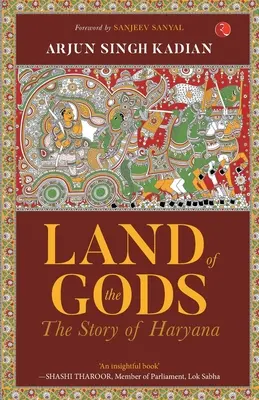 Țara zeilor: Povestea Haryanei - Land of the Gods: The Story of Haryana