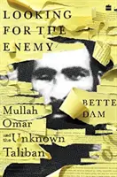 În căutarea inamicului - Mullah Omar și talibanii necunoscuți - Looking for the Enemy - Mullah Omar and the Unknown Taliban