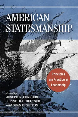 American Statesmanship: Principii și practici de conducere - American Statesmanship: Principles and Practice of Leadership