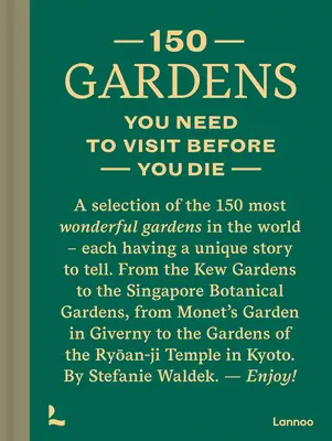 150 de grădini pe care trebuie să le vizitezi înainte să mori - 150 Gardens You Need to Visit Before You Die
