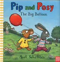 Pip și Posy: Marele balon (Reid Camilla (Director editorial)) - Pip and Posy: The Big Balloon (Reid Camilla (Editorial Director))