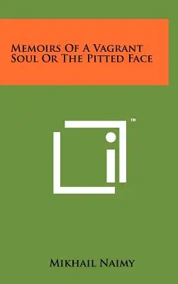 Memoriile unui suflet vagabond sau Fața plină de gropi - Memoirs Of A Vagrant Soul Or The Pitted Face