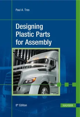 Proiectarea pieselor de plastic pentru asamblare 8e - Designing Plastic Parts for Assembly 8e