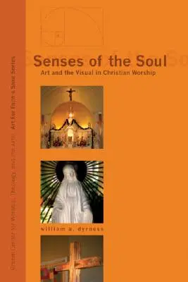 Simțurile sufletului: Arta și vizualul în închinarea creștină - Senses of the Soul: Art and the Visual in Christian Worship