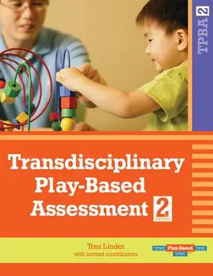 Evaluarea transdisciplinară bazată pe joc, (Tpba2) - Transdisciplinary Play-Based Assessment, (Tpba2)