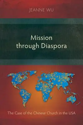 Misiunea prin diaspora: Cazul bisericii chineze din SUA - Mission Through Diaspora: The Case of the Chinese Church in the USA