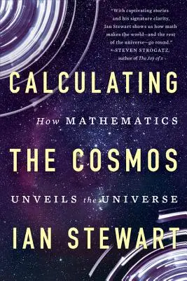 Calcularea Cosmosului: Cum dezvăluie matematica Universul - Calculating the Cosmos: How Mathematics Unveils the Universe