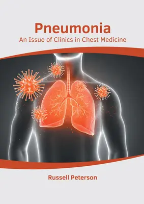 Pneumonia: Un număr din Clinics in Chest Medicine - Pneumonia: An Issue of Clinics in Chest Medicine