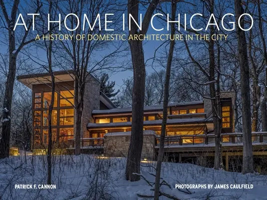 Acasă în Chicago: O istorie vie a arhitecturii domestice - At Home in Chicago: A Living History of Domestic Architecture