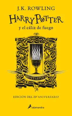Harry Potter Y El Cliz de Fuego. Edicin Hufflepuff / Harry Potter and the Goblet of Fire. Ediția Hufflepuff - Harry Potter Y El Cliz de Fuego. Edicin Hufflepuff / Harry Potter and the Goblet of Fire. Hufflepuff Edition