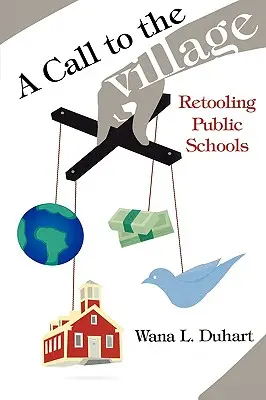 Un apel către sat: Reorganizarea școlilor publice - A Call to the Village: Retooling Public Schools