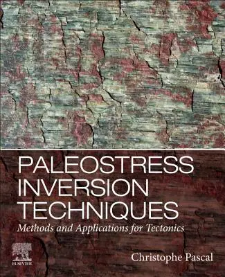 Paleostress Inversion Techniques: Metode și aplicații pentru tectonică - Paleostress Inversion Techniques: Methods and Applications for Tectonics