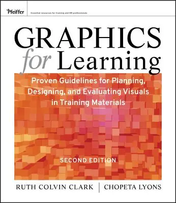 Grafică pentru învățare: Orientări dovedite pentru planificarea, proiectarea și evaluarea imaginilor în materialele de formare - Graphics for Learning: Proven Guidelines for Planning, Designing, and Evaluating Visuals in Training Materials