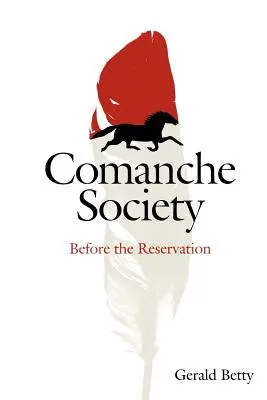 Societatea comanșă, 23: Înainte de rezervație - Comanche Society, 23: Before the Reservation