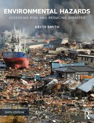 Riscuri de mediu: Evaluarea riscurilor și reducerea dezastrelor - Environmental Hazards: Assessing Risk and Reducing Disaster