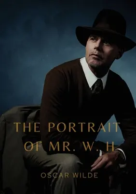 The Portrait of Mr. W. H.: o povestire scrisă de Oscar Wilde, publicată pentru prima dată în Blackwood's Magazine în 1889. Ulterior a fost adăugată la colecția - The Portrait of Mr. W. H.: a story written by Oscar Wilde, first published in Blackwood's Magazine in 1889. It was later added to the collection