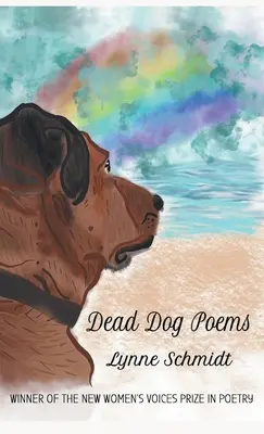 Dead Dog Poems: Câștigătorul premiului 2020 New Women's Voices Prize in Poetry - Dead Dog Poems: Winner of the 2020 New Women's Voices Prize in Poetry