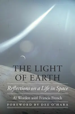 Lumina Pământului: Reflecții despre o viață în spațiu - The Light of Earth: Reflections on a Life in Space