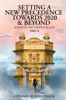 Stabilirea unei noi priorități către 2020 și dincolo de 2020 Răsăritul Templului lui Dumnezeu Partea 2 - Setting a New Precedence Towards 2020 & Beyond Rising of the Temple of God Part 2