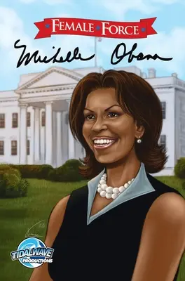 Forța feminină: Michelle Obama - Female Force: Michelle Obama