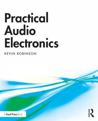 Electronică audio practică - Practical Audio Electronics