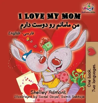 Îmi iubesc mama: Engleză Farsi - Persană - I Love My Mom: English Farsi - Persian