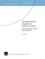 Insurgența malaezo-musulmană din sudul Thailandei - Înțelegerea dinamicii evolutive a conflictului: RAND Counterinsurgency Study--Paza 5 - The Malay-Muslim Insurgency in Southern Thailand--Understanding the Conflict's Evolving Dynamic: RAND Counterinsurgency Study--Paper 5