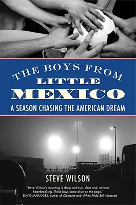 Băieții din Micul Mexic: Un sezon în goana după visul american - The Boys from Little Mexico: A Season Chasing the American Dream
