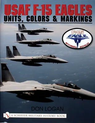 USAF F-15 Eagles: Unități, culori și marcaje - USAF F-15 Eagles: Units, Colors & Markings