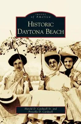 Daytona Beach istorică - Historic Daytona Beach