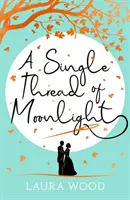 Un singur fir de lună - Single Thread of Moonlight
