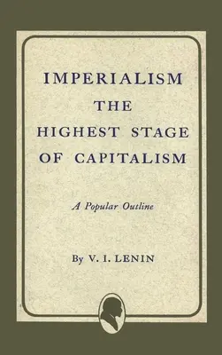 Imperialismul, cel mai înalt stadiu al capitalismului - Imperialism the Highest Stage of Capitalism
