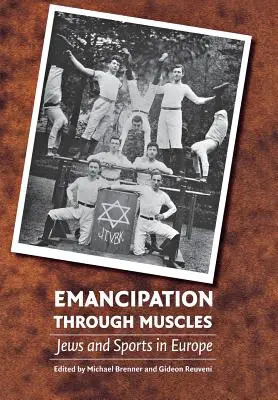 Emanciparea prin mușchi: Evreii și sportul în Europa - Emancipation Through Muscles: Jews and Sports in Europe
