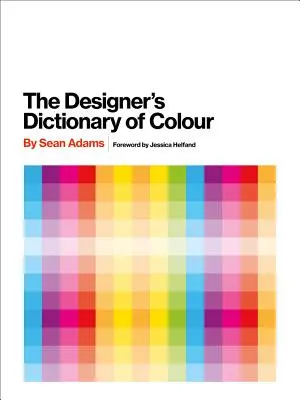 Dicționarul de culori al designerului [Uk Edition] - The Designer's Dictionary of Colour [Uk Edition]