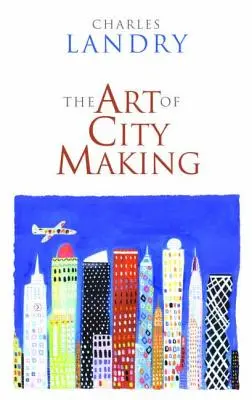 Arta de a face un oraș - The Art of City-Making