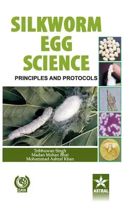 Știința ouălor de viermi de mătase: Principii și protocoale - Silkworm Egg Science: Principles and Protocols