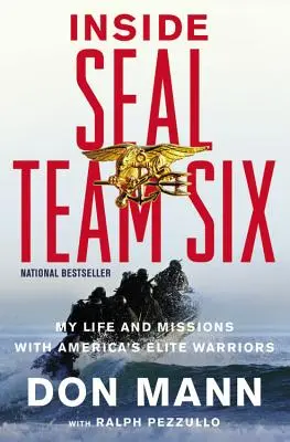 Inside SEAL Team Six: Viața și misiunile mele cu războinicii de elită ai Americii - Inside SEAL Team Six: My Life and Missions with America's Elite Warriors