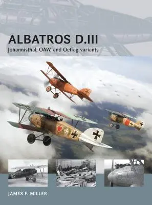 Albatros D.III: Variantele Johannisthal, Oaw și Oeffag - Albatros D.III: Johannisthal, Oaw, and Oeffag Variants