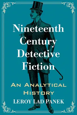 Ficțiunea polițistă din secolul al XIX-lea: O istorie analitică - Nineteenth Century Detective Fiction: An Analytical History
