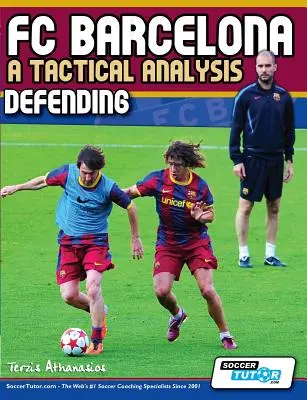 FC Barcelona - O analiză tactică: Apărarea - FC Barcelona - A Tactical Analysis: Defending