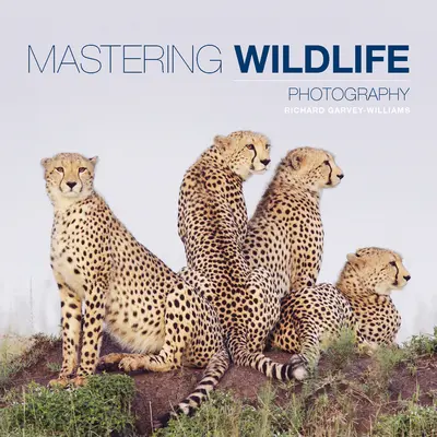 Stăpânirea fotografiei vieții sălbatice - Mastering Wildlife Photography